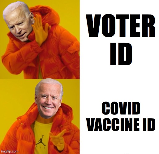 Gosh Biden... | VOTER ID; COVID VACCINE ID | image tagged in biden hotline bling | made w/ Imgflip meme maker