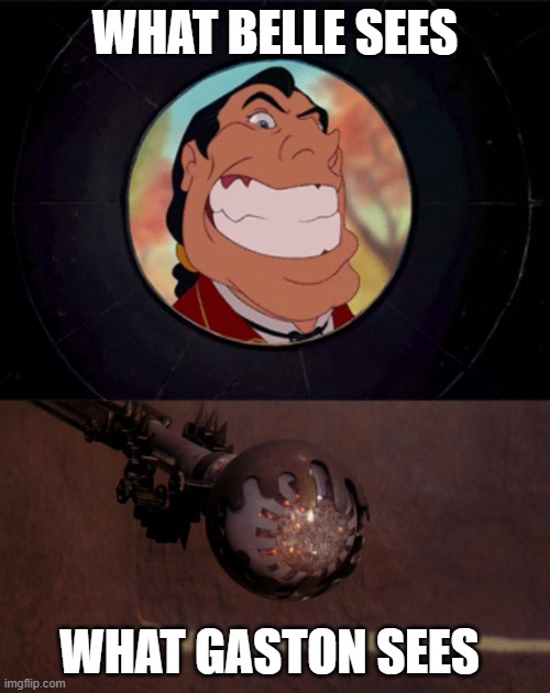 If you know, you know | WHAT BELLE SEES; WHAT GASTON SEES | image tagged in star wars,beauty and the beast,gaston,jabba,door | made w/ Imgflip meme maker