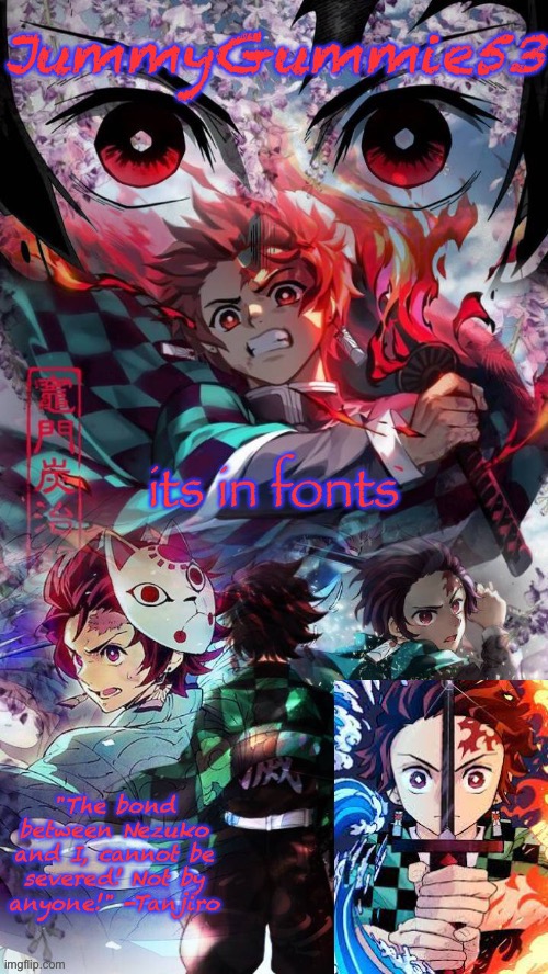 JummyGummie53’s Tanjiro template | its in fonts | image tagged in jummygummie53 s tanjiro template | made w/ Imgflip meme maker