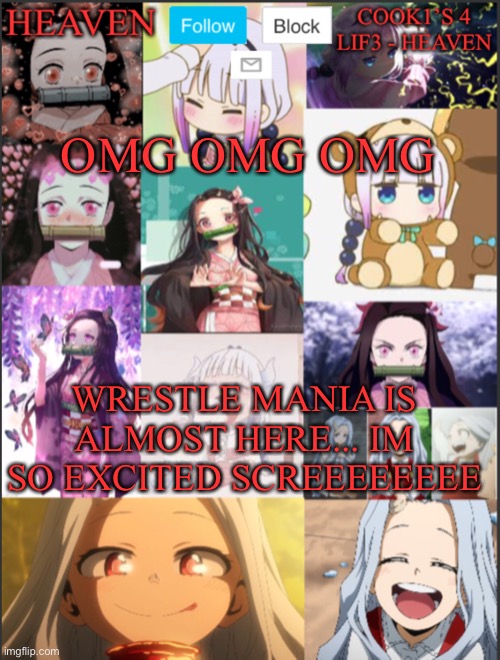 I don’t want Edge or Roman reign to win... I WANT DANIEL BRYAN TO WIN | OMG OMG OMG; WRESTLE MANIA IS ALMOST HERE... IM SO EXCITED SCREEEEEEEE | image tagged in heavens temp adorable | made w/ Imgflip meme maker