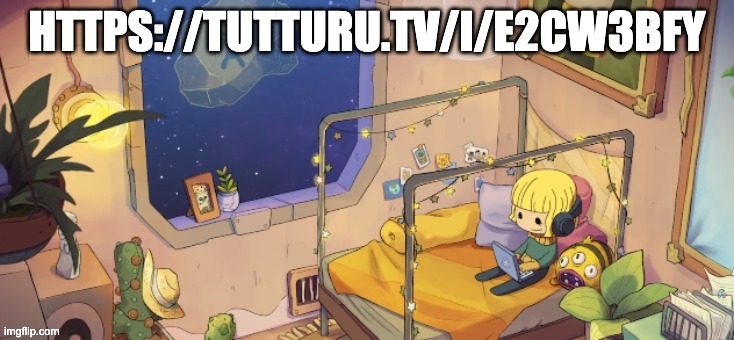 https://tutturu.tv/i/e2cw3bFY | HTTPS://TUTTURU.TV/I/E2CW3BFY | made w/ Imgflip meme maker