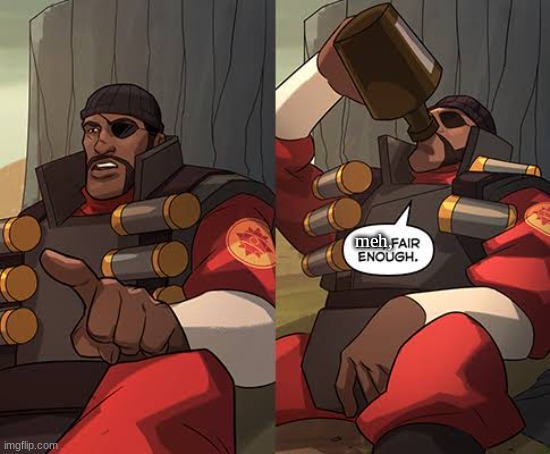 meh fair | image tagged in meh fair | made w/ Imgflip meme maker