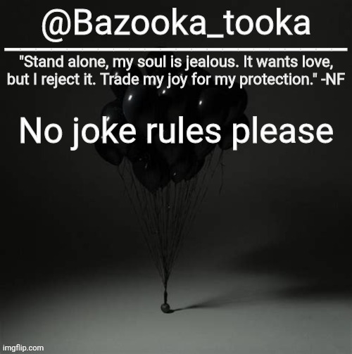 They're gonna confuse people | No joke rules please | image tagged in bazooka's trauma nf template | made w/ Imgflip meme maker