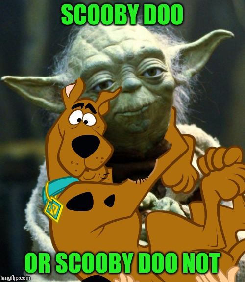 SCOOBY DOO OR SCOOBY DOO NOT | made w/ Imgflip meme maker