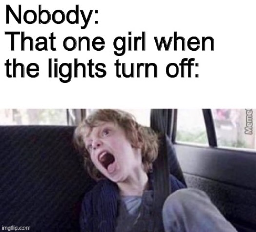 Lights on, lights off | image tagged in middle school,light,s,off,girl | made w/ Imgflip meme maker