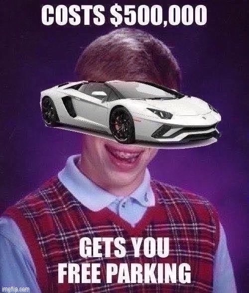 Old school template time | image tagged in bad luck brian,bad luck,cars,parking,parking lot,old memes | made w/ Imgflip meme maker