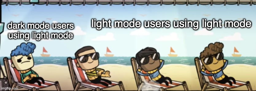 3/4 are relaxed | light mode users using light mode; dark mode users using light mode | image tagged in 3/4 are relaxed | made w/ Imgflip meme maker