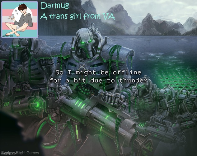 Darmug's announcement template | So I might be offline for a bit due to thunder | image tagged in darmug's announcement template | made w/ Imgflip meme maker