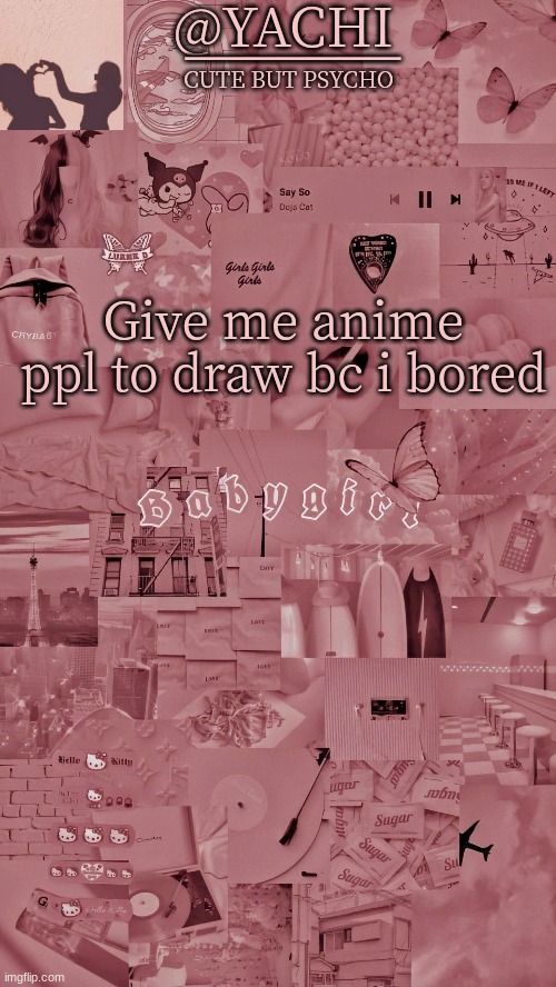Yachis temp | Give me anime ppl to draw bc i bored | image tagged in yachis temp | made w/ Imgflip meme maker