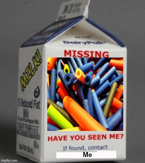 Milk carton | Me | image tagged in milk carton | made w/ Imgflip meme maker