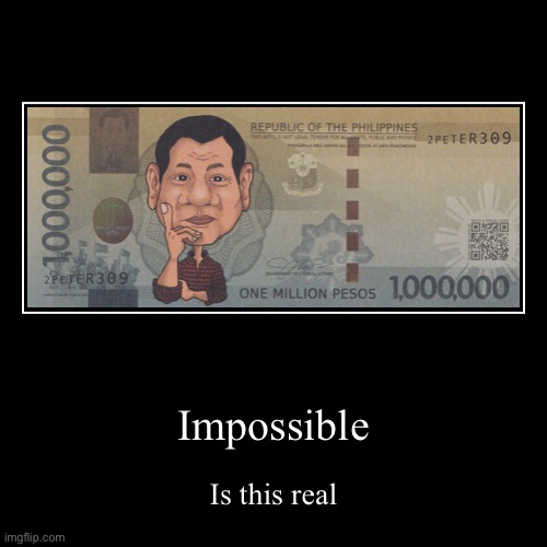 1,000,000 Philippine peso Bill?! | image tagged in funny,demotivationals,1000000 php | made w/ Imgflip demotivational maker