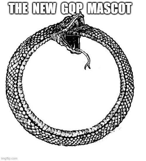 Ouroboros | THE  NEW  GQP  MASCOT | image tagged in ouroboros | made w/ Imgflip meme maker