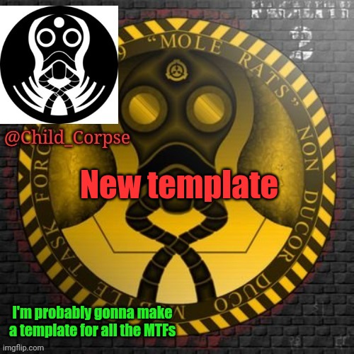 Child_Corpse's Zeta 9 template | New template; I'm probably gonna make a template for all the MTFs | image tagged in child_corpse's zeta 9 template | made w/ Imgflip meme maker