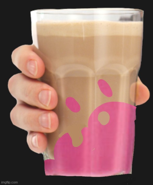'tis beautiful | image tagged in chocby milk | made w/ Imgflip meme maker