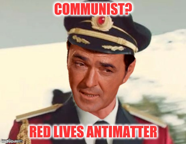 COMMUNIST? RED LIVES ANTIMATTER | made w/ Imgflip meme maker