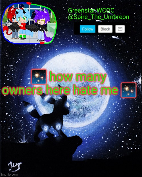 Spire announcement (Greenstar.WCOC) | ✨ how many owners here hate me ✨ | image tagged in spire announcement greenstar wcoc | made w/ Imgflip meme maker