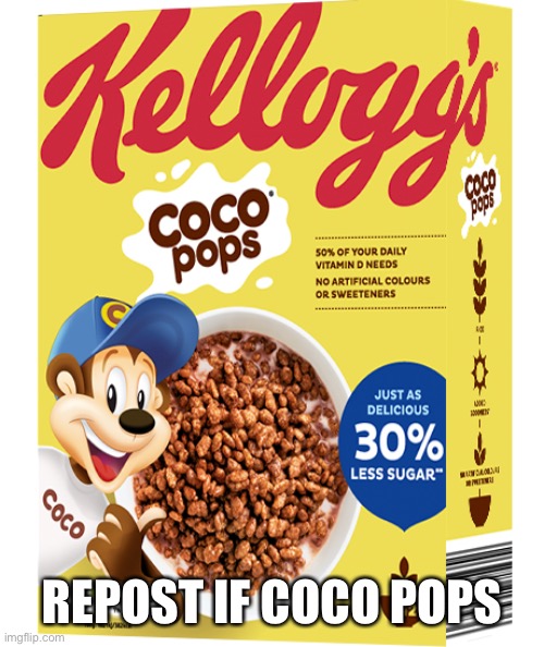 REPOST IF COCO POPS | made w/ Imgflip meme maker