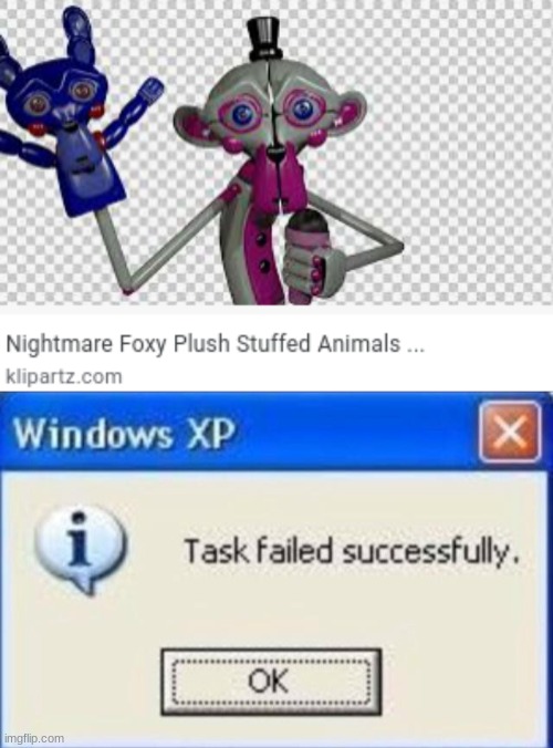 that's DEFINETLY gonna give me nightmares | image tagged in task failed successfully,fnaf,fnaf sister location,five nights at freddy's,e | made w/ Imgflip meme maker