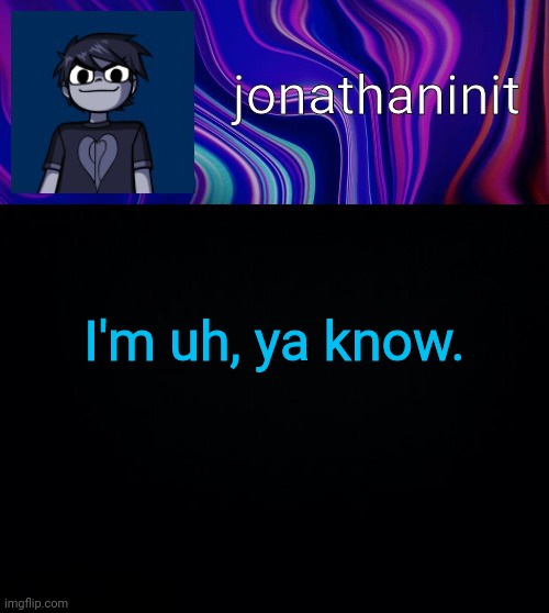 You should know by now | I'm uh, ya know. | image tagged in error 404 template name not found | made w/ Imgflip meme maker
