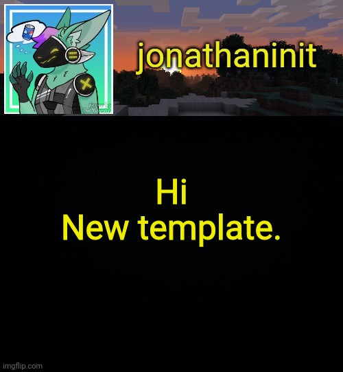 Jonathan became a protogen | Hi
New template. | image tagged in jonathan became a protogen | made w/ Imgflip meme maker