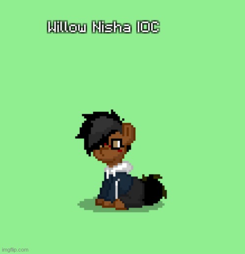 I made willow now :D | made w/ Imgflip meme maker