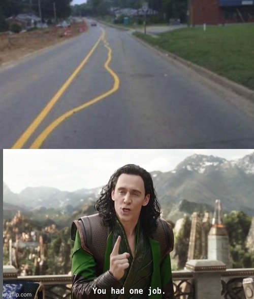 You had one job | image tagged in you had one job | made w/ Imgflip meme maker
