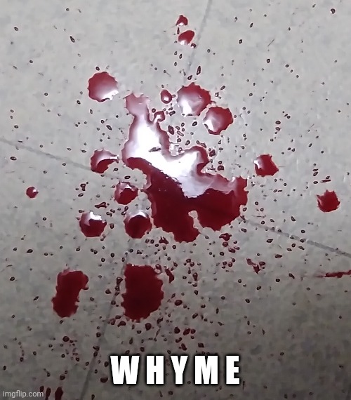 Sad | W H Y M E | image tagged in sad | made w/ Imgflip meme maker