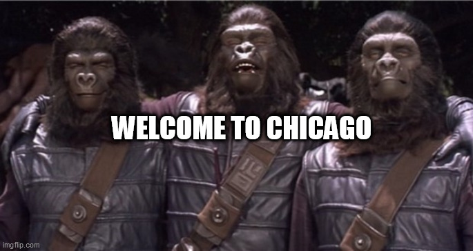 chicago | WELCOME TO CHICAGO | image tagged in chicago | made w/ Imgflip meme maker