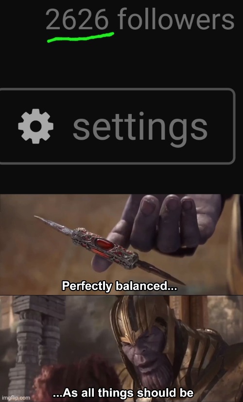 image tagged in thanos perfectly balanced as all things should be | made w/ Imgflip meme maker