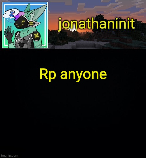 Jonathan became a protogen | Rp anyone | image tagged in jonathan became a protogen | made w/ Imgflip meme maker