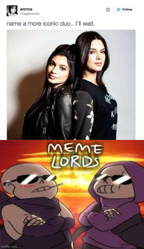 Name a more iconic duo | image tagged in name a more iconic duo | made w/ Imgflip meme maker