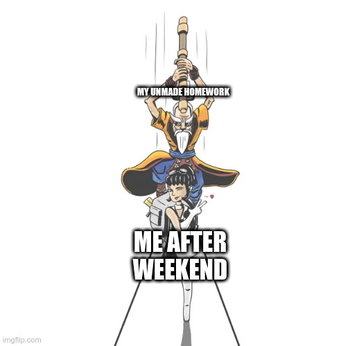 Jubei after Symmtry | MY UNMADE HOMEWORK; ME AFTER WEEKEND | image tagged in jubei after symmtry,evil,genius,world domination,go to horny jail | made w/ Imgflip meme maker