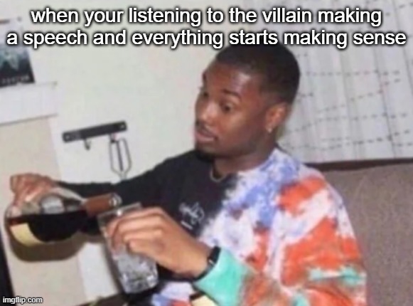 I might  be a villain... |  when your listening to the villain making a speech and everything starts making sense | image tagged in laughing villains,horror movie | made w/ Imgflip meme maker