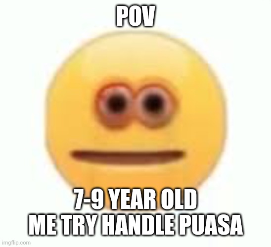 Happy ramadhan | POV; 7-9 YEAR OLD ME TRY HANDLE PUASA | image tagged in vibe check | made w/ Imgflip meme maker