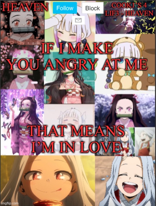 I boop you *Boop* | IF I MAKE YOU ANGRY AT ME; THAT MEANS I’M IN LOVE | image tagged in heavens temp adorable | made w/ Imgflip meme maker
