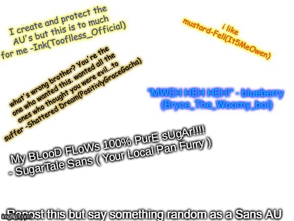My BLooD FLoWs 100% PurE sUgAr!!!! - SugarTale Sans ( Your Local Pan Furry ) | made w/ Imgflip meme maker