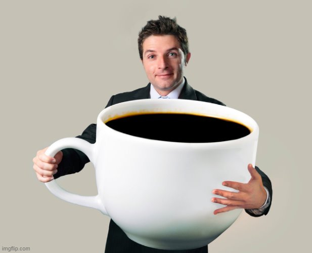 Large coffee mug | image tagged in large coffee mug | made w/ Imgflip meme maker