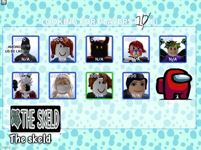 Skeld race | AMONG US BE LIKE; The skeld | image tagged in meepcity 10th racer | made w/ Imgflip meme maker