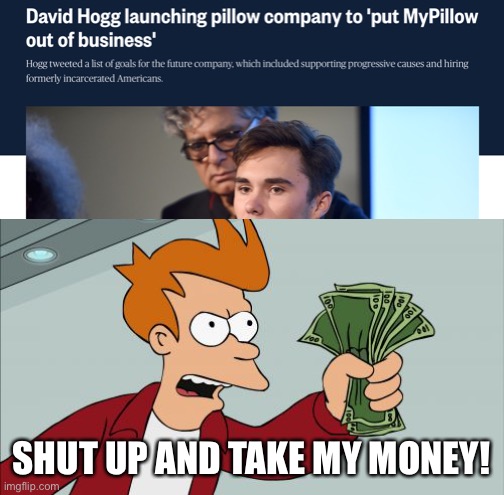 Shut Up And Take My Money Fry Meme | SHUT UP AND TAKE MY MONEY! | image tagged in memes,shut up and take my money fry | made w/ Imgflip meme maker