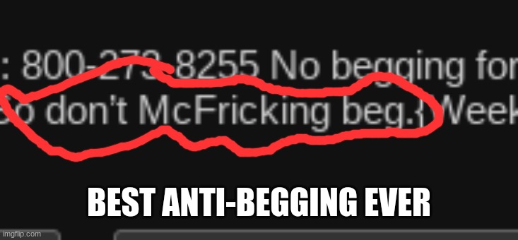 BEST ANTI-BEGGING EVER | made w/ Imgflip meme maker