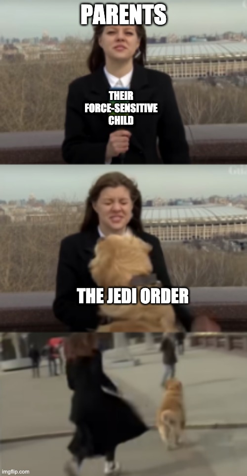 Dog steals mic | PARENTS; THEIR FORCE-SENSITIVE CHILD; THE JEDI ORDER | image tagged in dog steals mic,star wars,jedi | made w/ Imgflip meme maker