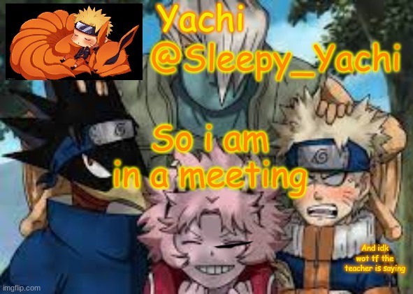 Yachi x TTV Template | So i am in a meeting; And idk wot tf the teacher is saying | image tagged in yachi x ttv template | made w/ Imgflip meme maker