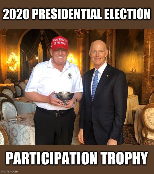 Participant | 2020 PRESIDENTIAL ELECTION; PARTICIPATION TROPHY | image tagged in trump,former twice impeached president trump,participation trophy | made w/ Imgflip meme maker