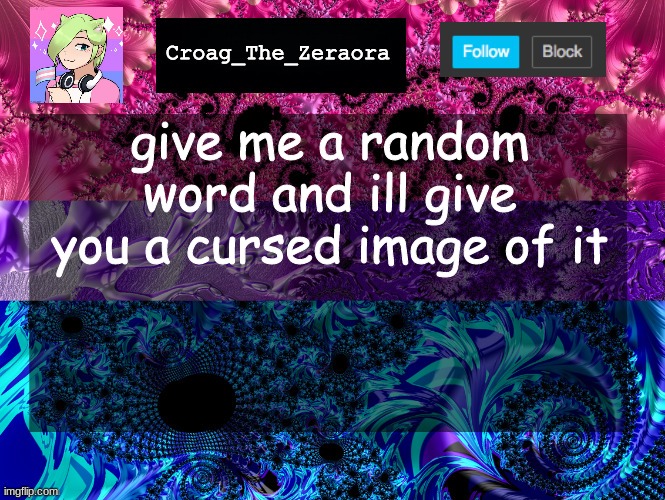 Announcement Template | give me a random word and ill give you a cursed image of it | image tagged in announcement template | made w/ Imgflip meme maker