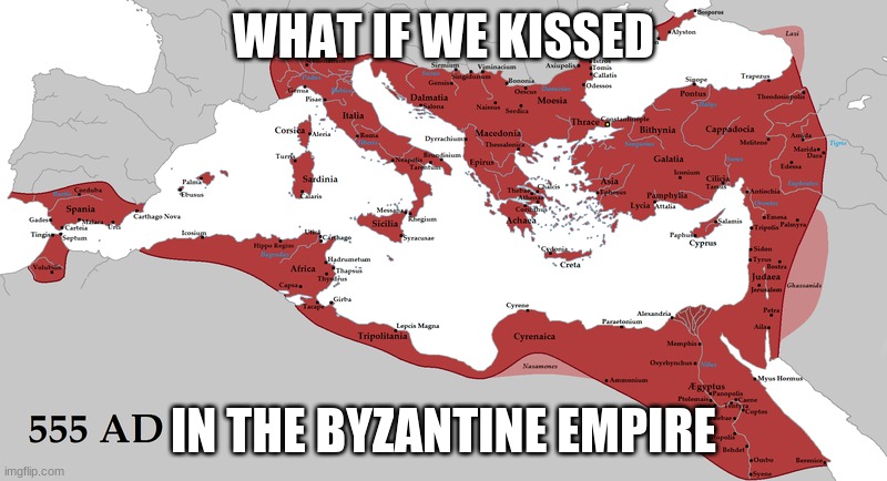 3 | WHAT IF WE KISSED; IN THE BYZANTINE EMPIRE | image tagged in funny | made w/ Imgflip meme maker