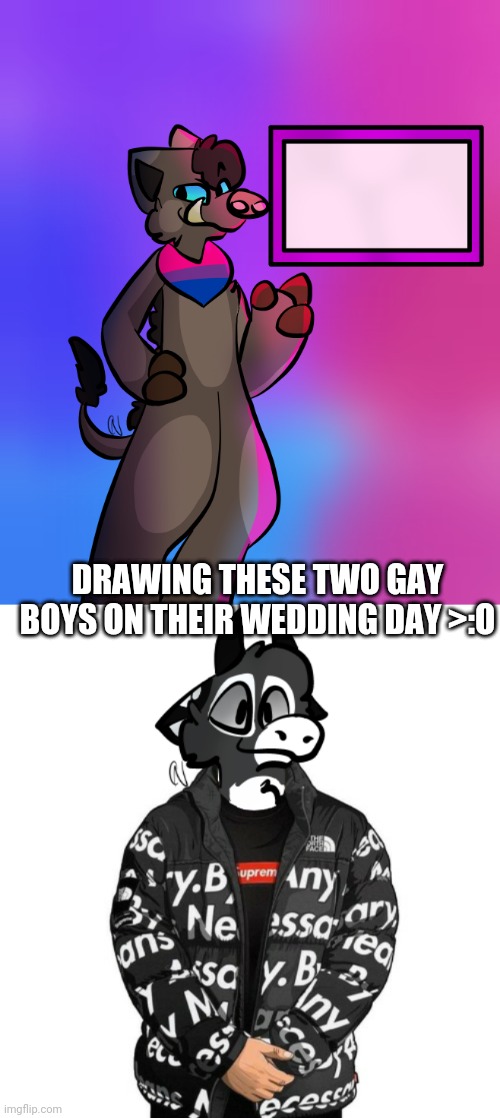 Eee |  DRAWING THESE TWO GAY BOYS ON THEIR WEDDING DAY >:O | made w/ Imgflip meme maker