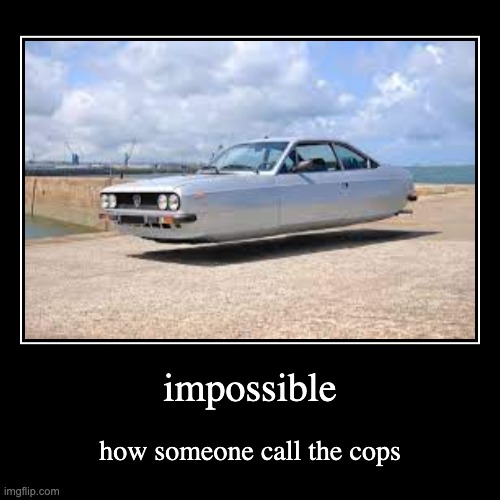 floating car?!?!?! | image tagged in funny,demotivationals | made w/ Imgflip demotivational maker
