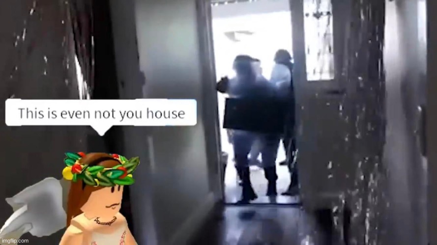 Even nOT yoU hOUsE | image tagged in this is even not you house,this  is even not you house,this is even not  you house,this   is even not you house | made w/ Imgflip meme maker