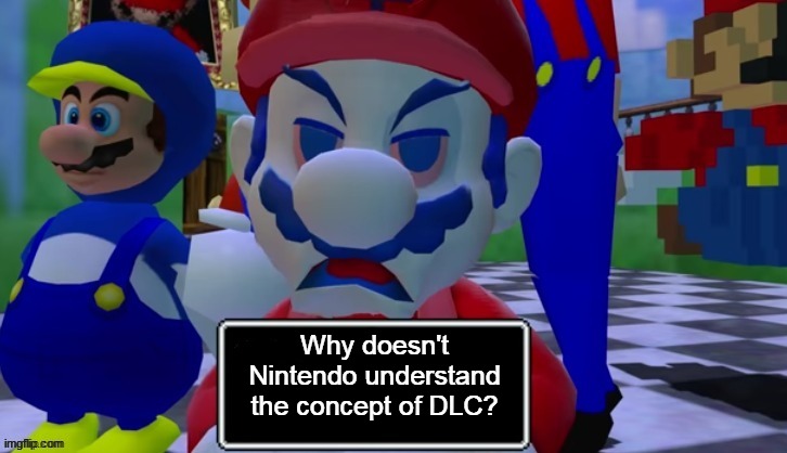 y tho | Why doesn't Nintendo understand the concept of DLC? | image tagged in 7 grand dad says | made w/ Imgflip meme maker