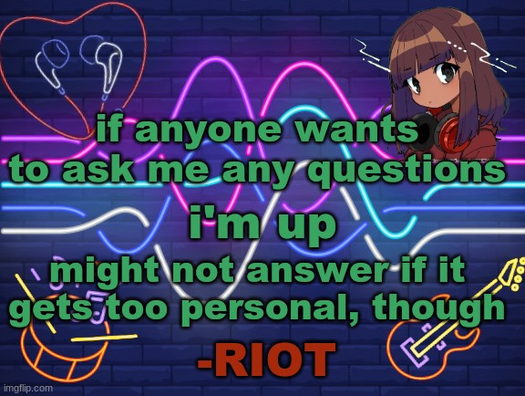 because in second period, "class discussion" is more like "the teacher goes over answers from a week ago" | if anyone wants to ask me any questions; i'm up; might not answer if it gets too personal, though | image tagged in riot's better announcement | made w/ Imgflip meme maker